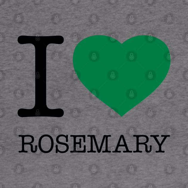 I LOVE ROSEMARY by eyesblau